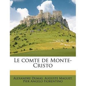 Le Comte de Monte-Cristo -- Alexandre Dumas